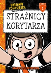 Dziennik Youtubera. Strażnicy korytarza - Marcus Emerson