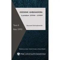 Dziennik ambasadora Londyn 1994-1999 Tom 2 Rok 1995 - Ryszard Stemplowski