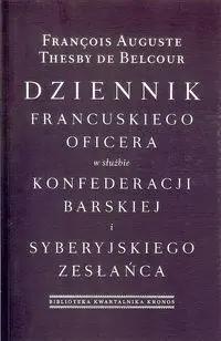 Dziennik francuskiego oficera w służbie konfederacji barskiej i syberyjskiego zesłańca - Thesby de Belcour Francois Auguste