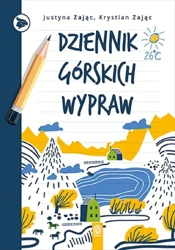 Dziennik górskich wypraw - Justyna Zając, Krystian Zając