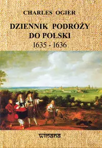 Dziennik podróży do Polski 1635-1636 - Charles Ogier