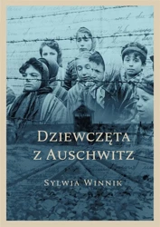 Dziewczęta z Auschwitz - Sylwia Winnik