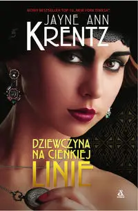 Dziewczyna na cienkiej linie - Krentz Jayne Ann