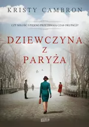 Dziewczyna z Paryża - Kristy Cambron, Aleksandra Gietka-Ostrowska