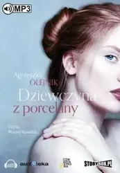 Dziewczyna z porcelany. Audiobook - Agnieszka Olejnik, Maciej Kowalik (lektor)