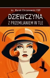 Dziewczyna z przemijaniem w tle - Marek Chrzanowski FDP