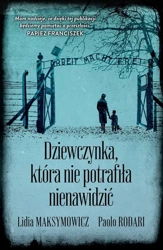 Dziewczynka, która nie potrafiła nienawidzić - Lidia Maksymowicz, Paolo Rodari