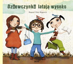 Dziewczynki latają wysoko w.4 - Raquel Diaz Reguera