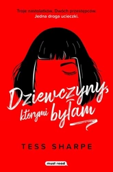 Dziewczyny, którymi byłam - Tess Sharpe, Miłosz Urban