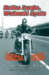 Dzika jazda, wolność życia - Ralph "Sonny" Barger