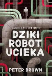 Dziki robot ucieka - Peter Brown