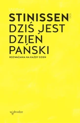 Dziś jest dzień Pański. Rozważania na każdy dzień - Wilfrid Stinissen