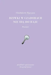 Dziwki w czadorach nie idą do Raju - Chahdortt Djavann