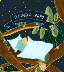 Dżungla snów. Bajki na dobranoc - Anna Knakkergaard, Julie Dam, Agata Lubowicka