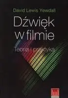 Dźwięk w filmie teoria i praktyka - DAWID LEWIS YEWDALL