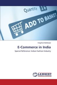 E-Commerce in India - Mukherjee Kingshuk