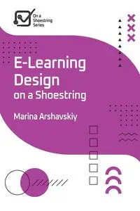 E-Learning Design on a Shoestring - Marina Arshavskiy