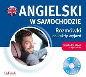 EDGARD. Angielski w samochodzie. Rozmówki na każdy wyjazd