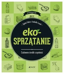 EKOsprzątanie. Cudowne środki czystości - Sylvie Fabre, Isabelle Louet