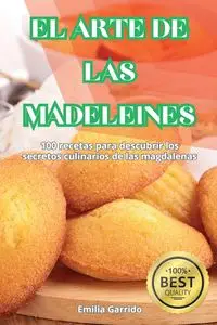 EL ARTE DE LAS MADELEINES - Emilia Garrido