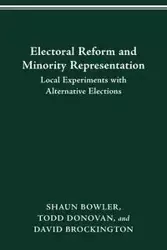 ELECTORAL REFORM AND MINORITY REPRESENTATION - SHAUN BOWLER