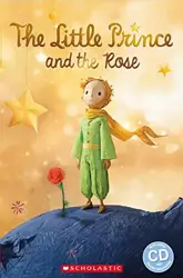 EP Scholastic Readers: The Little Prince and The Rose. Reader + Audio CD. Level 2 - Jane Rollason