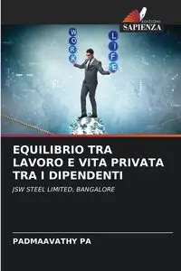 EQUILIBRIO TRA LAVORO E VITA PRIVATA TRA I DIPENDENTI - PA PADMAAVATHY