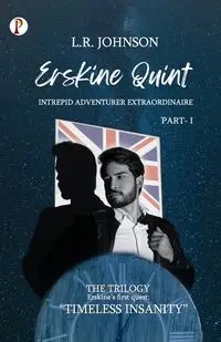 ERSKINE QUINT Intrepid Adventurer Extraordinaire - Johnson L.R.