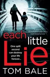 Each Little Lie - Tom Bale