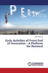 Early Activities of Front End of Innovation - A Platform for Renewal - Peltomaa Jyrki