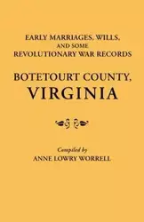 Early Marriages, Wills, and Some Revolutionary War Records - Anne Worrell Lowry