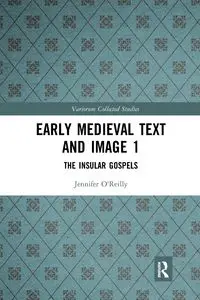 Early Medieval Text and Image Volume 1 - Jennifer O'Reilly