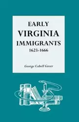 Early Virginia Immigrants, 1623-1666 - George C. Greer