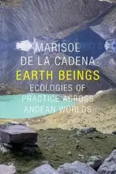 Earth Beings - Marisol de la Cadena