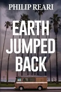 Earth Jumped Back - Philip Reari