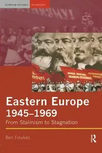 Eastern Europe 1945-1969 - Ben Fowkes