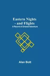 Eastern Nights - And Flights - Alan Bott