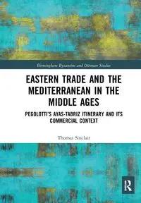 Eastern Trade and the Mediterranean in the Middle Ages - Thomas Sinclair