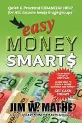 Easy Money Smarts - Jim W. Mathe