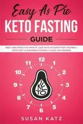 Easy as Pie Keto Fasting Guide - Susan Katz