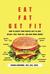 Eat Fat, Get Fit - Karvandi Kusha