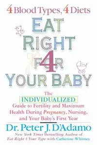 Eat Right for Your Baby - Peter J. D'Adamo
