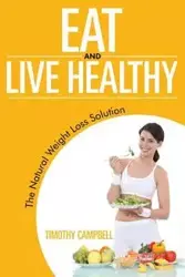 Eat and Live Healthy - Timothy Campbell