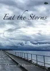 Eat the Storms - Damien Donnelly  B