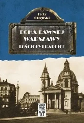 Echa dawnej Warszawy. Kościoły i Kaplice - Piotr Otrębski