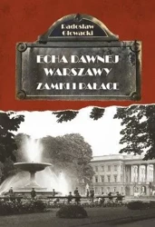 Echa dawnej Warszawy. Zamki i Pałace - Radosław Głowacki