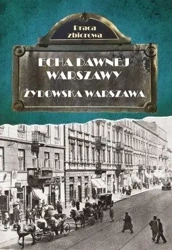 Echa dawnej Warszawy. Żydowska Warszawa - praca zbiorowa