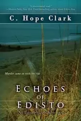 Echoes of Edisto - Clark Hope C.