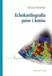 Echokardiografia psów i kotów - Urszula Pasławska