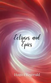 Eclipses and Epics - Hugo Fitzgerald